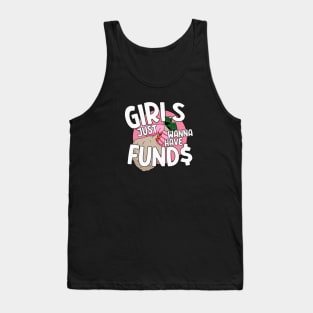 Girls Just Wanna Have Funds Tank Top